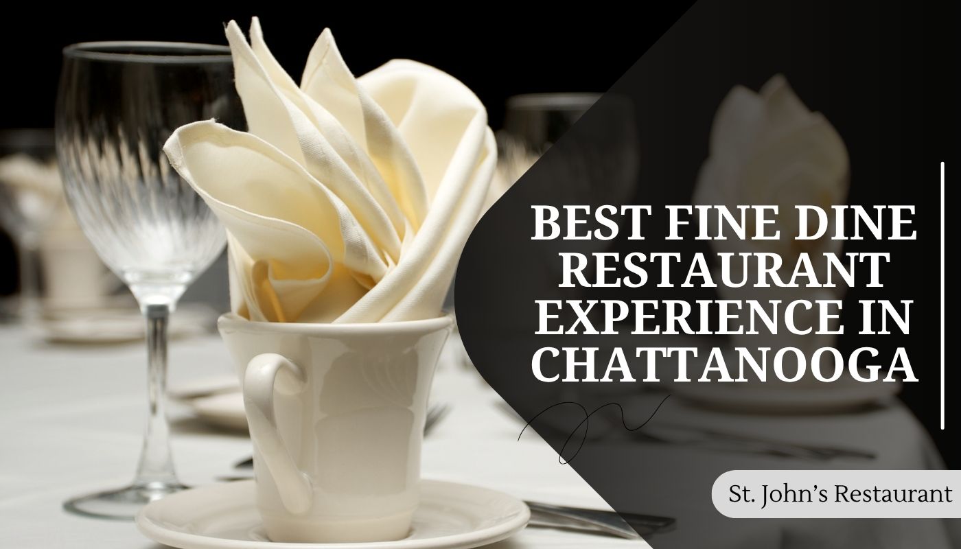 Best Fine Dine Restaurant Experience in Chattanooga