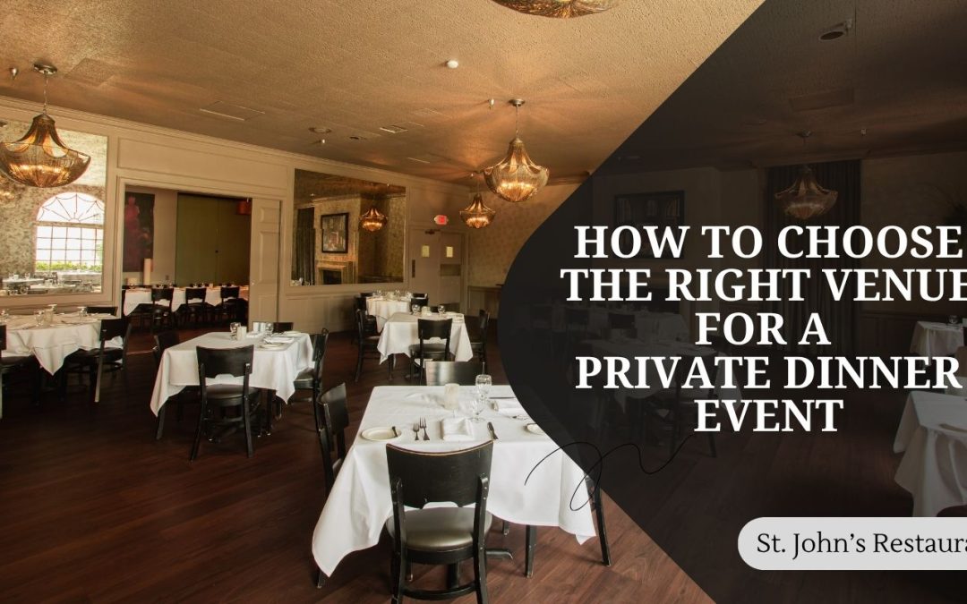 How to Choose the Right Venue for a Private Dinner Event