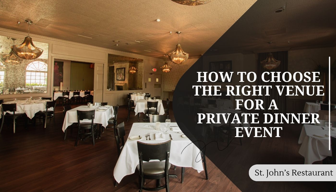 How to Choose the Right Venue for a Private Dinner Event