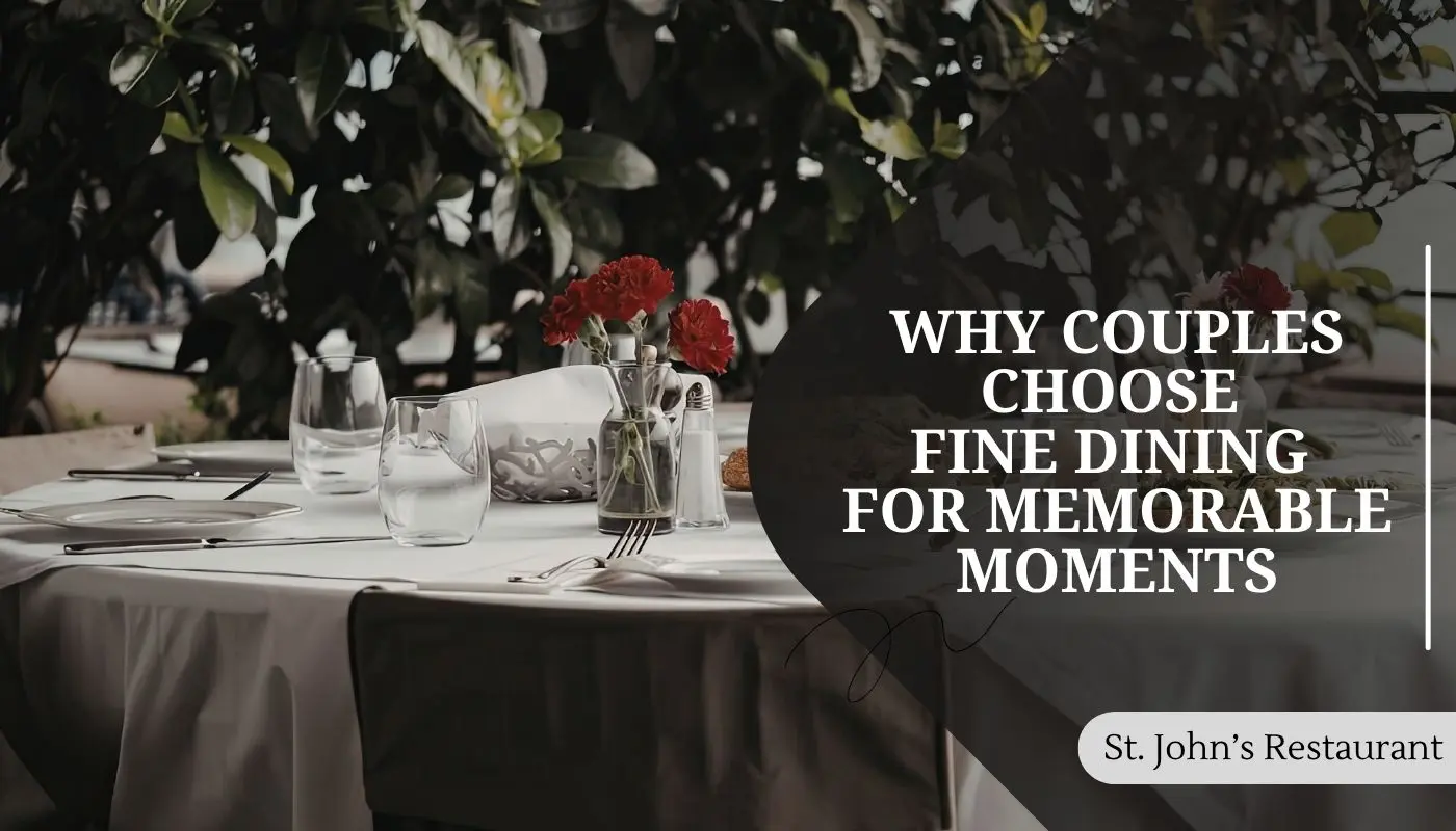 Why Couples Choose Fine Dining for Memorable Moments