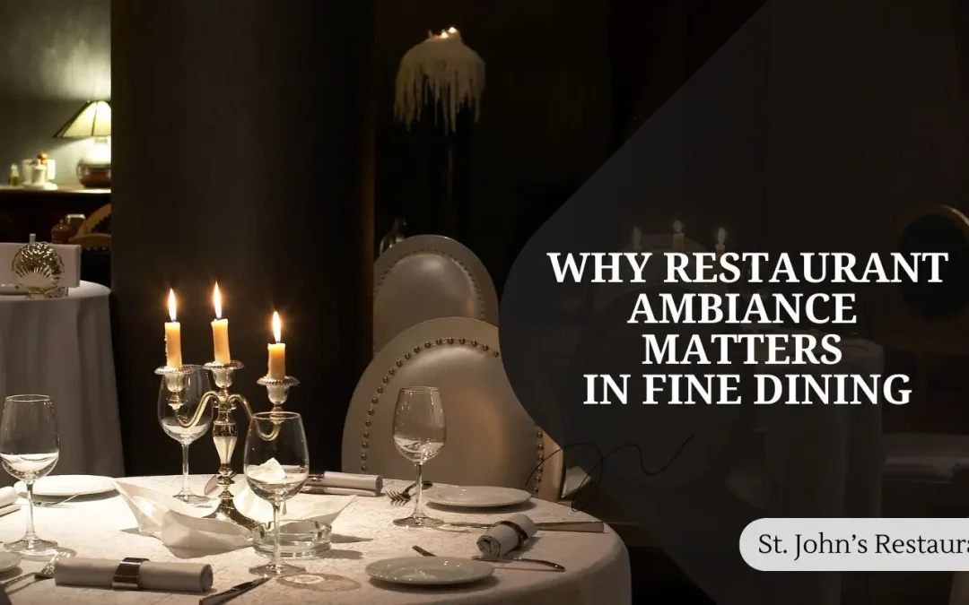 Why Restaurant Ambiance Matters in Fine Dining