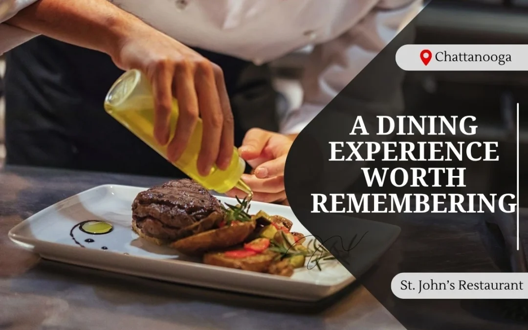 A Dining Experience Worth Remembering