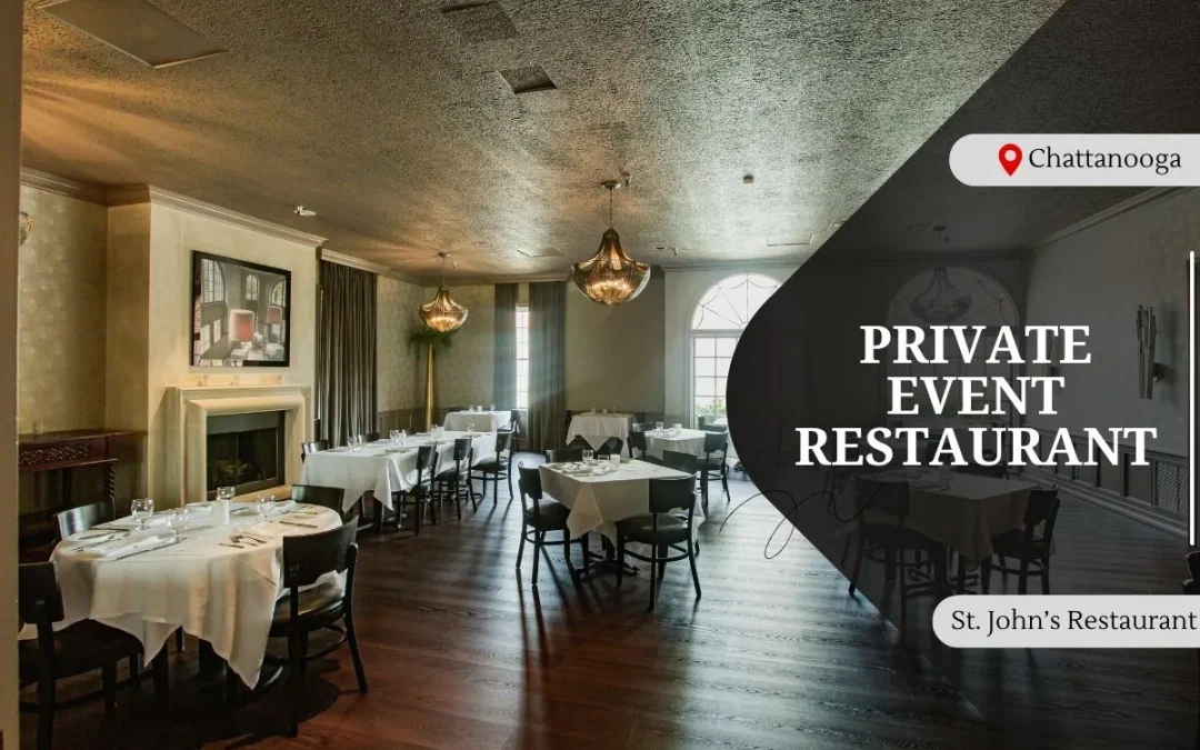 The Private Dining Experience at St. John’s Restaurant