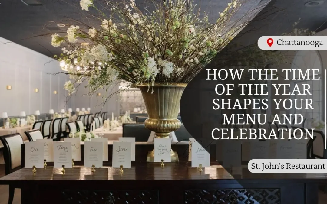 How the Time of the Year Shapes Your Menu and Celebration