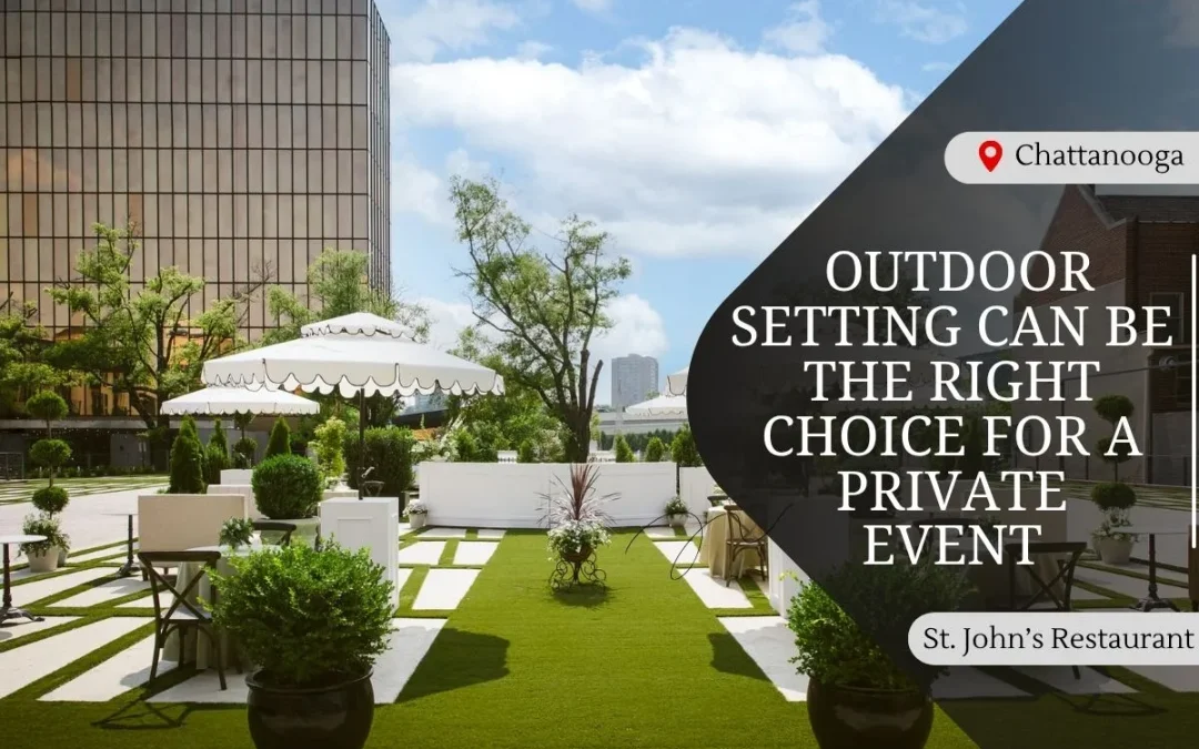 When an Outdoor Setting Can Be the Right Choice for a Private Event